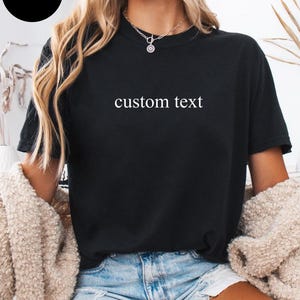 Comfort Colors® Custom Text Shirt, Personalized  Shirt, Personalized Name Shirt, Custom Shirt for Women, Christmas Gift for Her