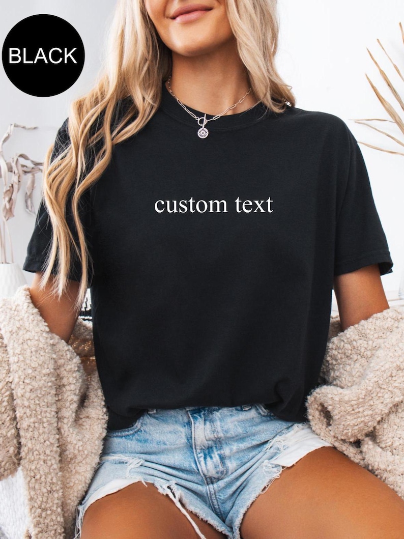 Comfort Colors® Custom Text Shirt, Personalized  Shirt, Personalized Name Shirt, Custom Shirt for Women, Christmas Gift for Her