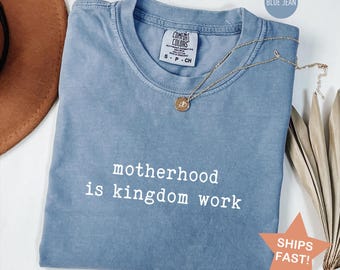 Comfort Colors® Motherhood is Kingdom Work Shirt, Mom Life Shirt, Christian Mom Shirt, Christmas Gift for Mom, Mother’s Day Shirt, Mom Gifts