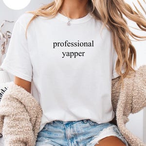Comfort Colors® Professional Yapper Shirt, Sarcastic Mom Shirt, Funny Mom Shirt, Funny Meme Shirt, Shirt for Yapper Moms, Gift for Mom