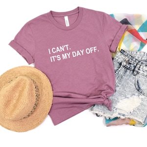 Day off shirt, I can't It's my day off, Cute Christmas gift, Mom shirt image 4