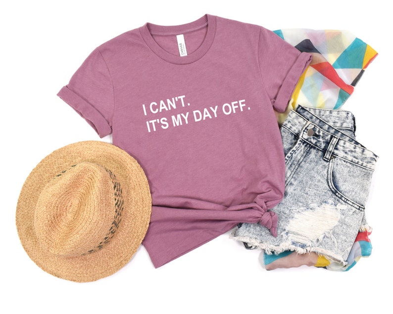 Day off shirt, I can't It's my day off, Cute Christmas gift, Mom shirt image 4