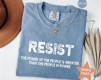 Comfort Colors® Resist Shirt, Liberal Protest Shirt, Political Democratic Social Justice Tshirt, Feminist Shirt, Defend Democracy Gift Shirt