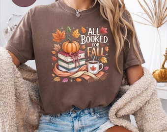 Comfort Colors® All Booked for Fall Shirt, Book Lover T-Shirt, Autumn Reading T Shirt, Cozy Season Shirt, Bookish Shirt, Bookish Fall Gift