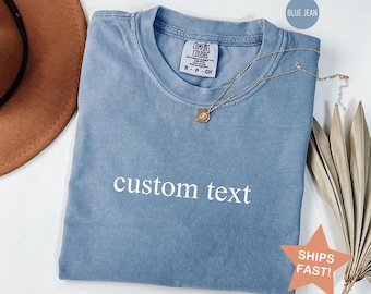 Comfort Colors® Custom Text Shirt, Personalized  Shirt, Personalized Name Shirt, Custom Shirt for Women, Christmas Gift for Her