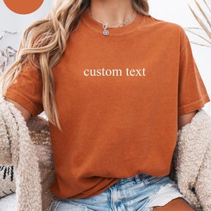 Comfort Colors® Custom Text Shirt, Personalized  Shirt, Personalized Name Shirt, Custom Shirt for Women, Christmas Gift for Her