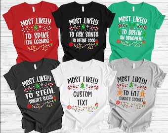 Family Christmas Shirts, Most Likely to, Cute Christmas Shirt, Group Shirts, Matching Christmas Shirt, Funny Christmas Party, Custom Shirt