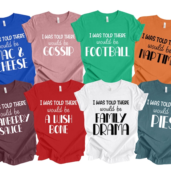 Funny Thanksgiving Shirt: 'I Was Told There Would Be Shirts' Design
