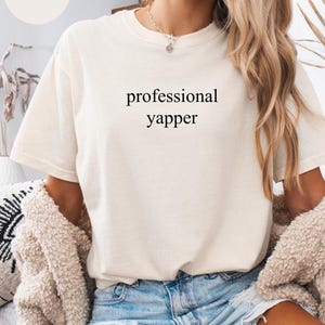 Comfort Colors® Professional Yapper Shirt, Sarcastic Mom Shirt, Funny Mom Shirt, Funny Meme Shirt, Shirt for Yapper Moms, Gift for Mom