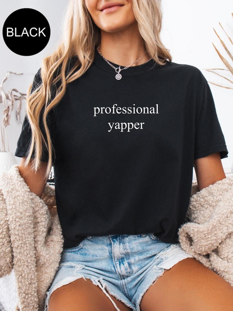Comfort Colors® Professional Yapper Shirt, Sarcastic Mom Shirt, Funny Mom Shirt, Funny Meme Shirt, Shirt for Yapper Moms, Gift for Mom