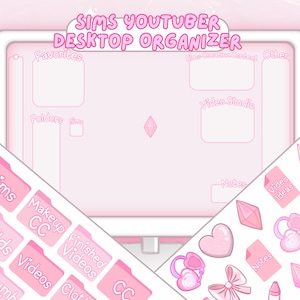 May include: A pink and white desktop organizer with the text "Sims YouTuber Desktop Organizer" at the top. The organizer has sections for "Favorites", "Folders", "Sims Creative Content", "Other", "Video Studio", and "Notes". There are also pink and white stickers with text such as "Sims", "Makeup CC", "Finished Videos", "Videos", "CC", "Builds", "Thumbnail", and "Video Ideas".