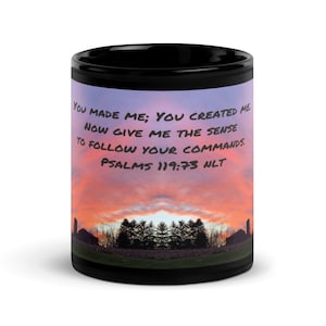 Bible Verse Inspirational Farm Sunset 11 oz Black Glossy Mug, You Made Me; You Created Me