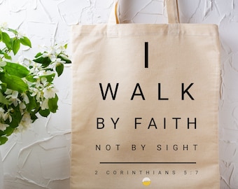 I Walk By Faith Canvas Tote Bag: Christian Bible Verse