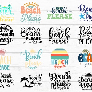 May include: A collection of 16 different designs for beach-themed SVG files. The designs feature various text phrases like "Beach Please" and "Beach please" with different fonts, colors, and illustrations.