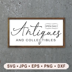May include: A white sign with a brown wooden frame reads "OPEN DAILY Antiques AND COLLECTIBLES".