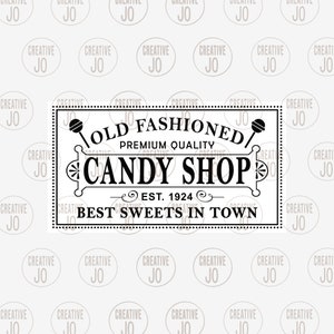 May include: Black and white illustration of a sign for an old fashioned candy shop. The sign reads "Old Fashioned Premium Quality Candy Shop Est. 1924 Best Sweets in Town".