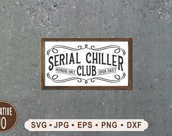 Serial Chiller Club Sign SVG, Bar Decor, Members Only Printable (Digital Download)