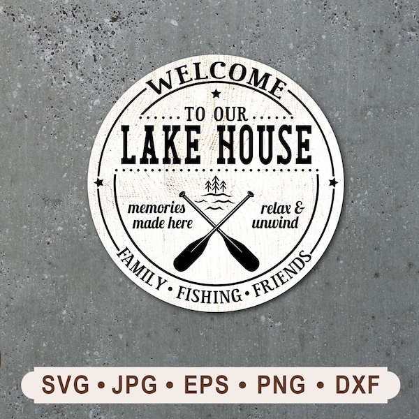 Welcome to our Lake House Sign SVG, Vintage Lake House Sign SVG, Lake House Family Fishing Friends Sign Printable, Cricut, Digital Download