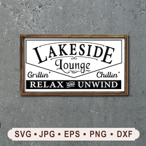 Lake Side Lounge Sign svg, Relax and Unwind svg, Lounge Sign Printable, Grillin&#39; Chillin&#39; Sign, Lake Side Graphic, Cricut, Digital Download