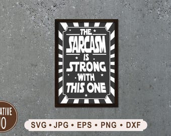 The Sarcasm is Strong SVG Sign, Vintage Cricut Cut File (Digital Download)