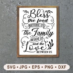 Bless the food before us Svg, Kitchen and Dining Prayers Printable, The Family beside us and the love Sign Svg, Cricut, Digital Download,