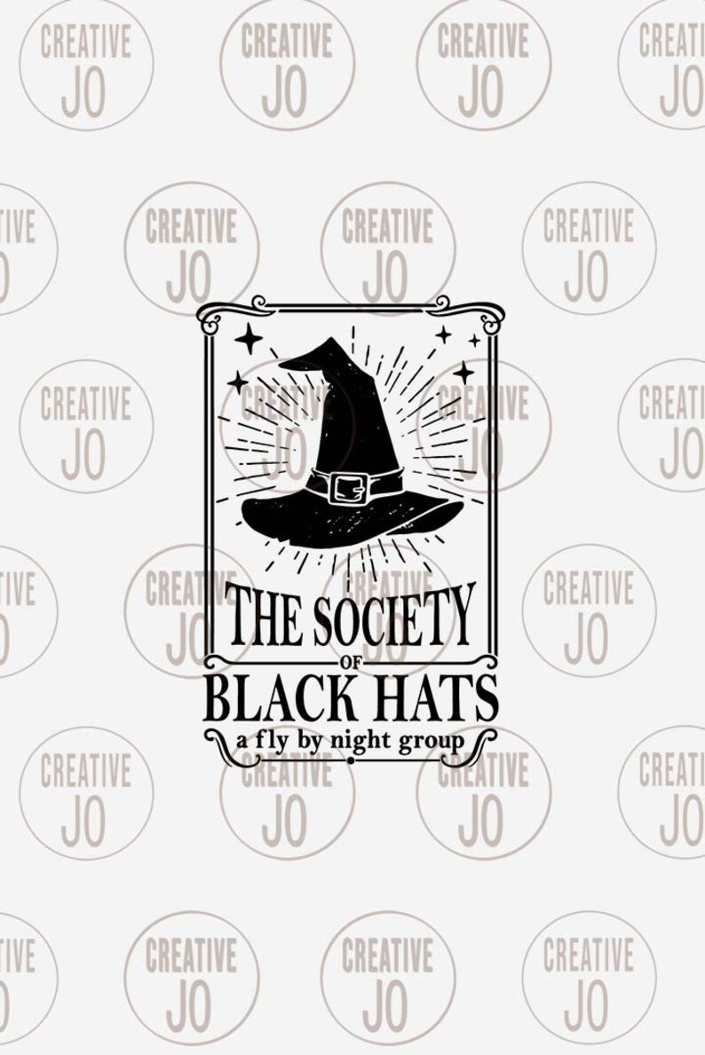 May include: Black and white illustration of a witch's hat with stars and rays of light behind it. The text reads "The Society of Black Hats, a fly by night group."