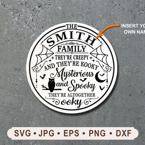 Customize Family Halloween they&#39;re creepy and they&#39;re Kooky Sign svg, Personalize Halloween Printable file, Cricut, Digital download