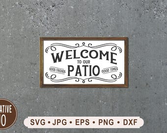 Welcome Patio Sign SVG, Good Friends Good Times, DIY Wall Decor (Digital Download)