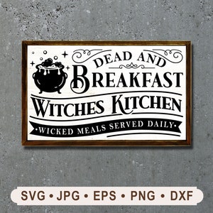 May include: Wooden framed sign with the text "DEAD AND BREAKFAST WITCHES KITCHEN" in black and white. A cauldron graphic is on the left. The sign also includes the text "WICKED MEALS SERVED DAILY." The sign is on a gray background.