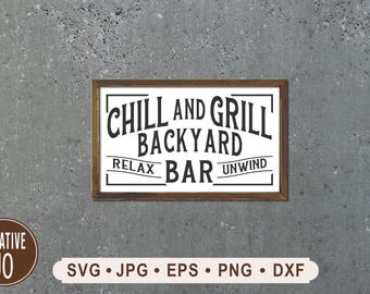Chill Grill Backyard Bar Sign SVG, Relax Unwind Graphics (Digital Download)