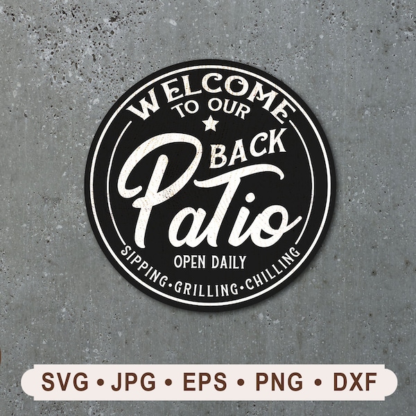 Welcome to our Back Patio Sign SVG, Vintage Patio Sign SVG, Sipping Chilling Grilling Sign Printable, Cricut, Digital Download