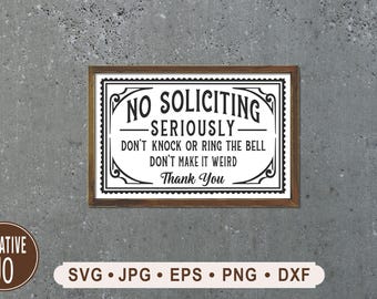 No Soliciting Seriously Sign SVG, Don't Knock or Ring The Bells Don't Make it Weird Printable (Digital Download)