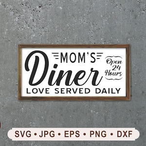 Mom&#39;s Diner Vintage Sign svg, Vintage Sign, Love Serve Daily Sign Printable, Kitchen Sign Cricut, Open 24 hours Sign, Digital Download