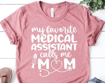 Camiseta para mamá asistente médica: Regalo para asistente médico certificada, camiseta para el Día de la Madre, camiseta "Mi asistente médico favorita me llama mamá", Día de la Madre, regalo para mamá