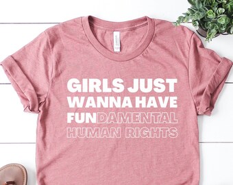Girls Just Wanna Have Fundamental Human Rights T-Shirt