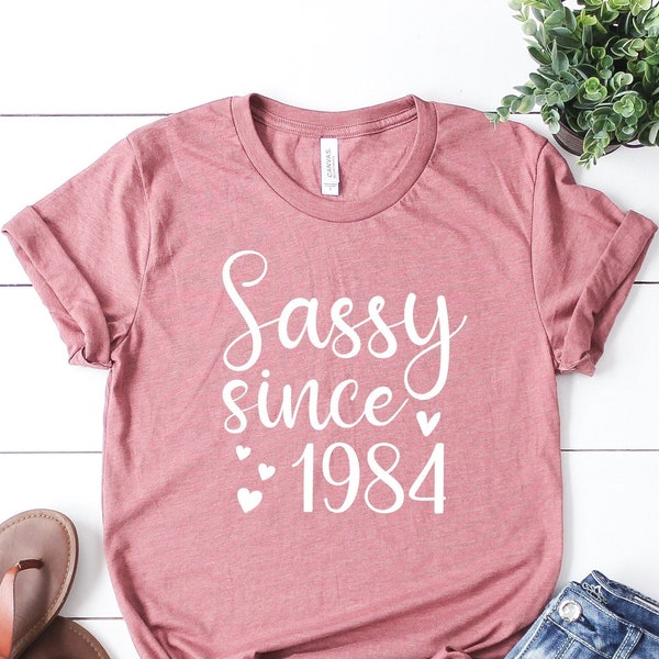 Sassy Since 1984, sassy Shirt,  40Th Birthday Gift For Women, 40Th Birthday Gift For Men, 40Th Birthday Best Friend, 40th Birthday Shirt