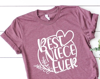 Best Niece Ever Shirt, Best Niece Shirt,  Niece T-Shirt,  Niece Gift Shirt, Family Matching T-Shirts, Cute Niece Gifts
