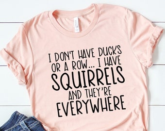 Squirrels Everywhere T-Shirt: Funny Sarcastic Animal Tee