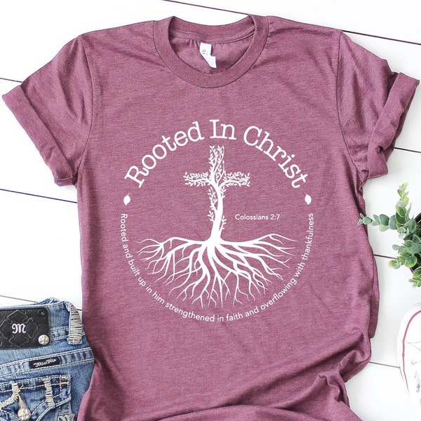 Rooted In Christ Shirt, Religious Shirt, Christian Shirt, Religious Gift, Inspirational Shirt, Jesus Cross Shirt