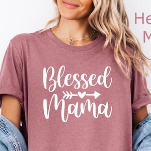 Blessed Mama Shirt, Blessed Mom T-Shirt, Cute Mom Shirt, Mother&#39;s Day Gift Shirt, Blessed Mama Tee, Mom Life Shirt, Thankful Shirt