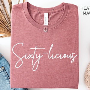 Sixty-licious, 60th Birthday Gift, Birthday Shirt, 1966 T-shirt, Sixty Shirt, 60th Birthday Shirt, Gift for her, Sixty Birthday Party Shirt