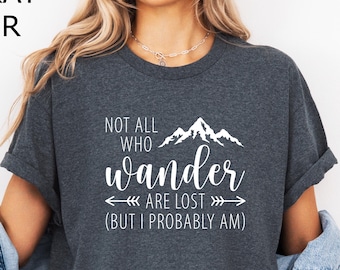 Not All Who Wander are Lost, Compass Shirt, Scout Shirt, Camping Shirt, Happy Camper, Vacation Shirt, Mountain Shirt