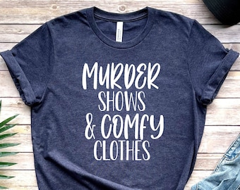 True Crime Lover Crewneck Shirt, Murder Shows and Comfy Clothes Tshirt, True Crime T-Shirt, Crime Junkie Tee, Unisex Shirt, Gift for Her