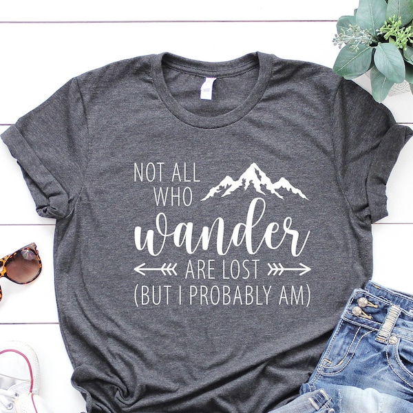 Not All Who Wander are Lost, Camping Shirt, Happy Camper, Compass Shirt, Scout Shirt, Vacation Shirt, Mountain Shirt