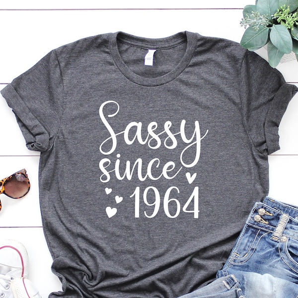 Sassy Since 1964 Shirt, Sassy Birthday Shirt, 60th Birthday Shirt, 60th Birthday Gift, 60th Birthday Party, 1964 Birthday Shirt