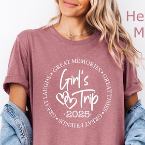 Girls Trip 2025, Best Friends Shirts, Great memories, Great Times, Great Friends, Great Laughs,Girls Trip Shirt