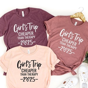 Girls Trip Shirts, Cheaper Than Therapy 2025, Girls Weekend Shirt, Girls Night Out Shirt, Besties Shirt, Girls Vacation Shirt