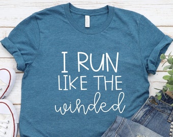 I Run Like The Winded, Running Shirts, First Marathon Shirt, Funny Shirts for Her, Funny Workout Shirt
