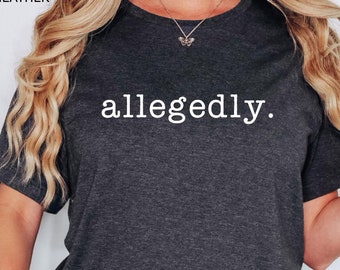 Funny Allegedly Lawyer Christmas Gifts T-Shirt Funny Allegedly Lawyer Christmas Gifts T-Shirt