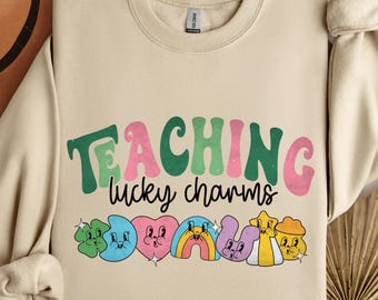 Teaching Lucky Charms Sweatshirt, Lucky Teacher Sweatshirt, Teachers Lucky Charms Sweatshirt Gifts, Saint Patrick's Day Teacher Sweatshirt,